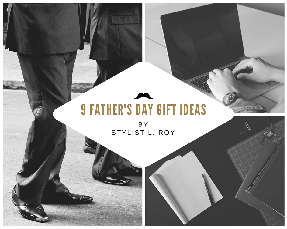9 Father’s Day Gift Ideas for&nbsp;Dad!