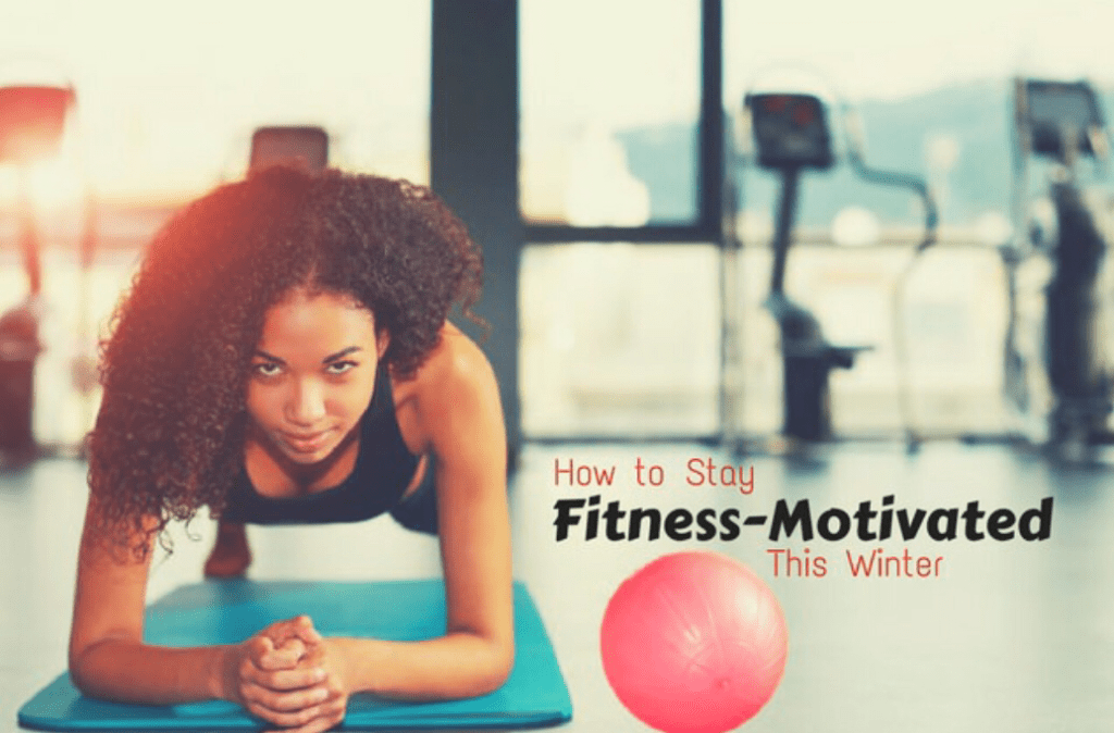 How to Stay Fitness-Motivated This&nbsp;Winter