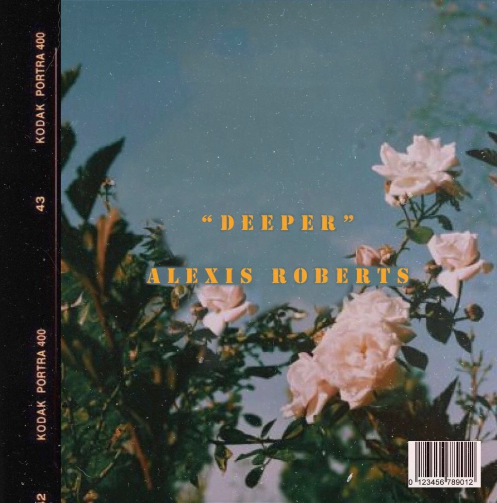ATLANTA BASED RISING R&B CROONER  ALEXIS ROBERTS  RELEASES DEBUT SINGLE&nbsp;“DEEPER”