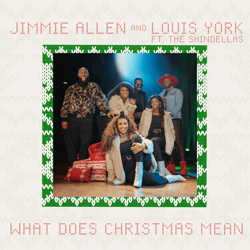 JIMMIE ALLEN AND LOUIS YORK FT. THE SHINDELLAS RELEASE OFFICIAL MUSIC VIDEO FOR “WHAT DOES CHRISTMAS&nbsp;MEAN”