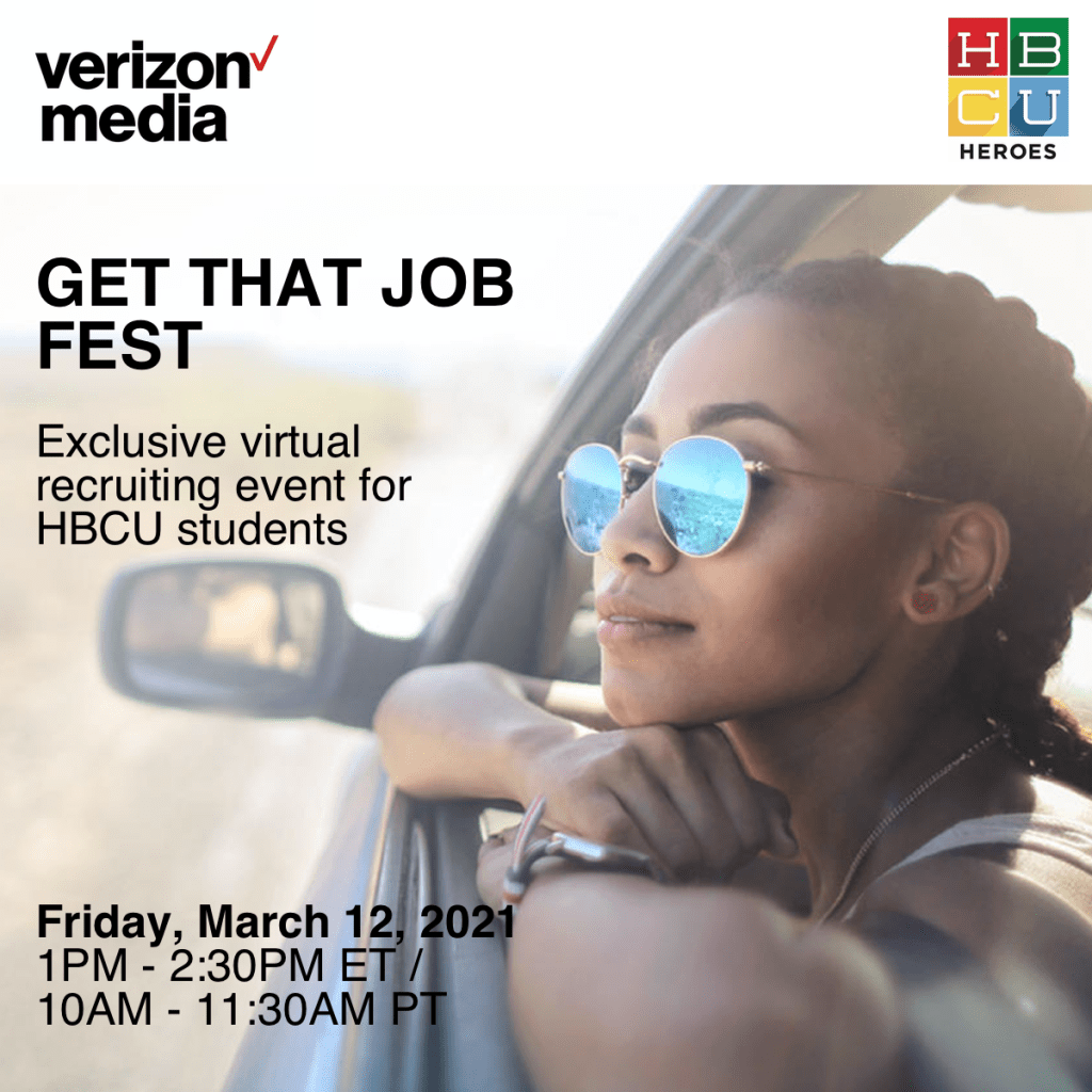 HBCU Heroes Teams Up With Verizon Media to Host FREE HBCU “Get-That-Job-Fest” to Engage HBCU Students Seeking Internships & Careers Friday, March 12,&nbsp;2021