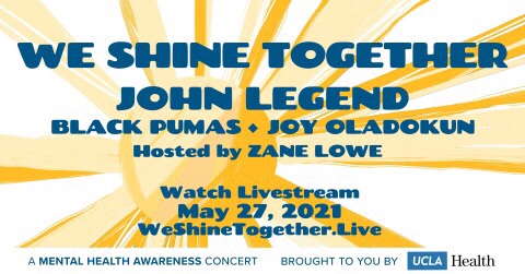 AEG and UCLA Health Announce ‘We Shine Together,’ a Virtual Mental Health Awareness Concert Featuring John Legend, Black Pumas and Joy&nbsp;Oladokun