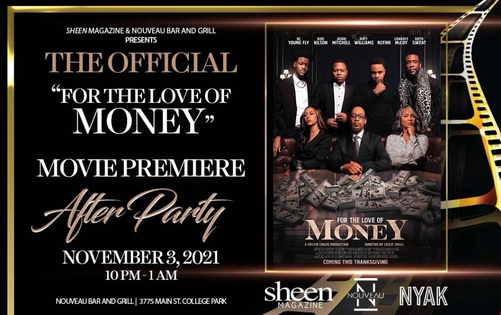 SHEEN MAGAZINE AND NOUVEAU BAR & GRILL HOSTS “FOR THE LOVE OF MONEY” OFFICIAL MOVIE PREMIERE&nbsp;AFTER-PARTY