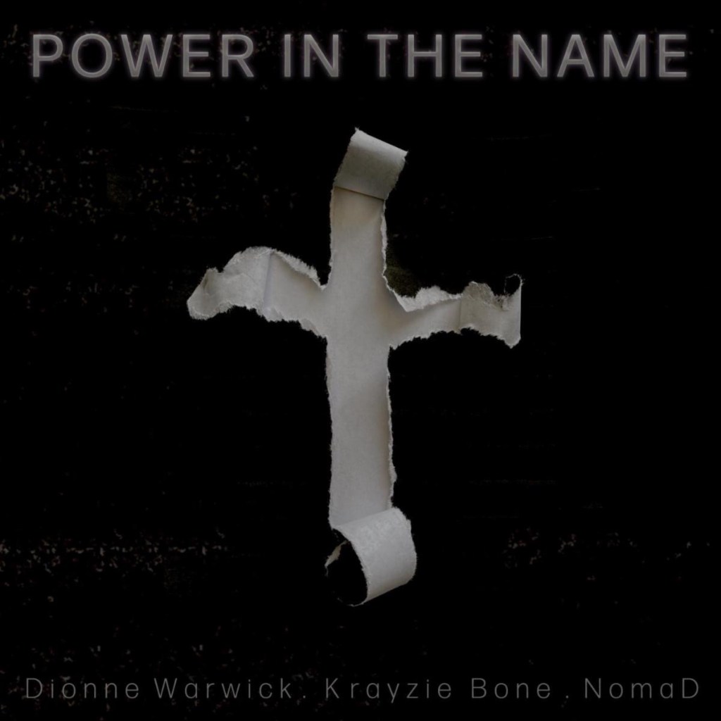 Dionne Warwick Kicks Off 2022 with the Single, “Power In The Name” featuring Krayzie Bone &&nbsp;NomaD