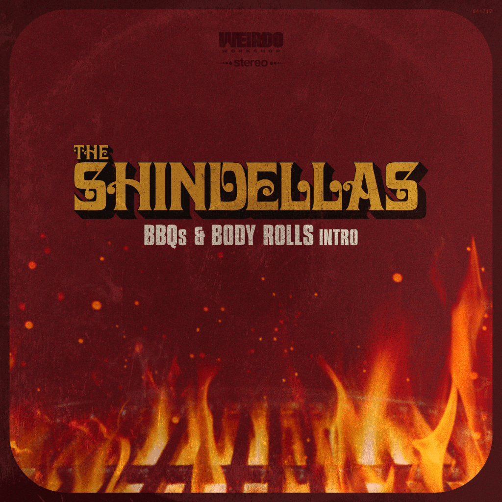 WEIRDO WORKSHOP PRESENTS… THEY’RE BAAACK!! THE SHINDELLAS TEASES NEW SUMMER EP “BBQ & BODY&nbsp;ROLLS”