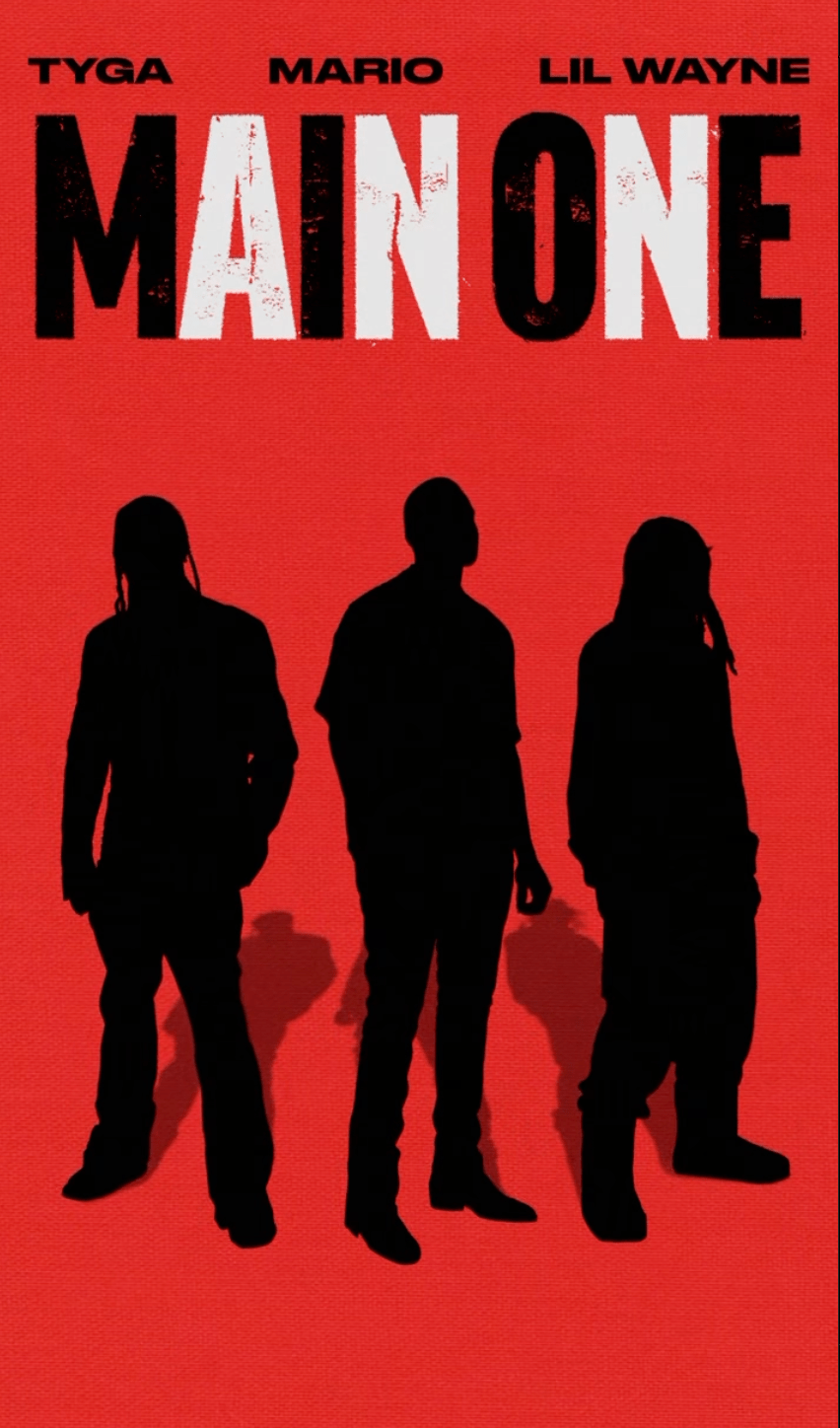 Global Superstar Lil Wayne Teams Up With Mario & Tyga On Their Newest Single, Main&nbsp;One!